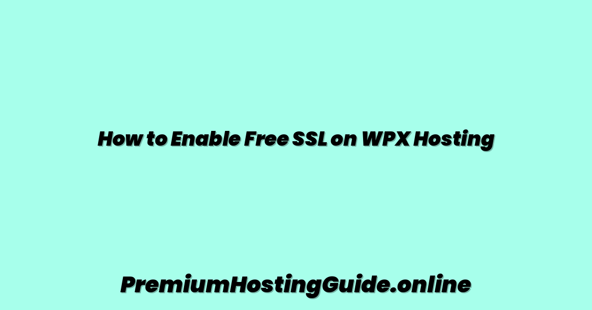 How to Enable Free SSL on WPX Hosting