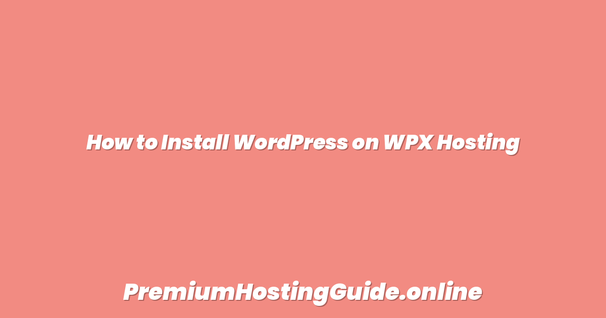 How to Install WordPress on WPX Hosting