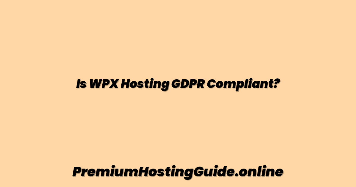 Is WPX Hosting GDPR Compliant?