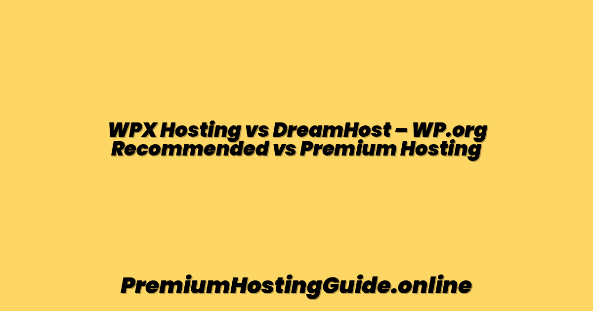 WPX Hosting vs DreamHost – WP.org Recommended vs Premium Hosting